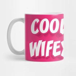 COOL WIFEY Mug